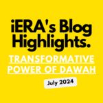 This July, iERA’s Blog Highlights the Transformative Power of Dawah