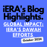 October 2024 iERA Blog Status Report: Inspiring Stories and Global Dawah Efforts