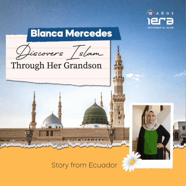 A Grandmother’s Journey — How Blanca Mercedes Found Islam…